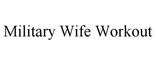 MILITARY WIFE WORKOUT