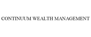CONTINUUM WEALTH MANAGEMENT