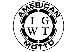 AMERICAN MOTTO I G W T
