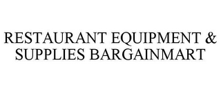 RESTAURANT EQUIPMENT & SUPPLIES BARGAINMART