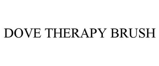 DOVE THERAPY BRUSH