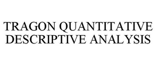 TRAGON QUANTITATIVE DESCRIPTIVE ANALYSIS