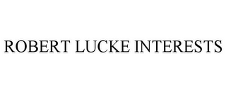 ROBERT LUCKE INTERESTS