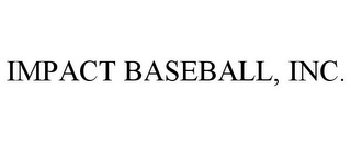 IMPACT BASEBALL, INC.