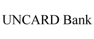 UNCARD BANK