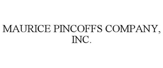 MAURICE PINCOFFS COMPANY, INC.