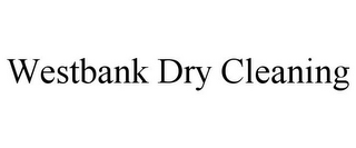 WESTBANK DRY CLEANING