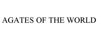 AGATES OF THE WORLD