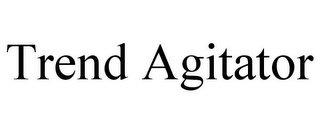 TREND AGITATOR