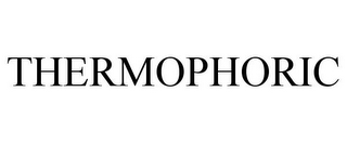 THERMOPHORIC