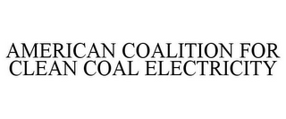 AMERICAN COALITION FOR CLEAN COAL ELECTRICITY