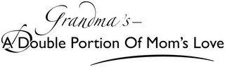 GRANDMA'S - A DOUBLE PORTION OF MOM'S LOVE
