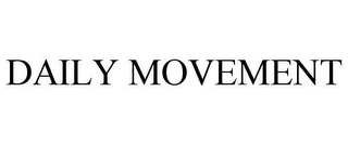 DAILY MOVEMENT