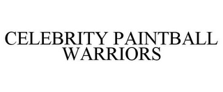 CELEBRITY PAINTBALL WARRIORS