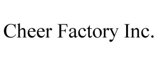 CHEER FACTORY INC.