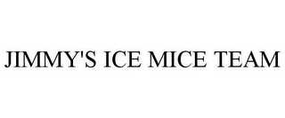 JIMMY'S ICE MICE TEAM