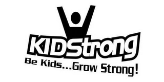 KIDSTRONG BE KIDS...GROW STRONG!