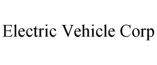 ELECTRIC VEHICLE CORP