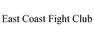 EAST COAST FIGHT CLUB
