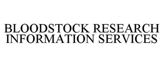 BLOODSTOCK RESEARCH INFORMATION SERVICES