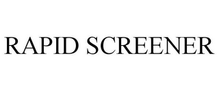 RAPID SCREENER