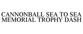 CANNONBALL SEA TO SEA MEMORIAL TROPHY DASH
