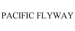 PACIFIC FLYWAY