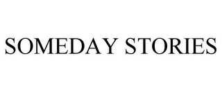 SOMEDAY STORIES