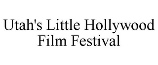 UTAH'S LITTLE HOLLYWOOD FILM FESTIVAL