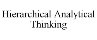 HIERARCHICAL ANALYTICAL THINKING