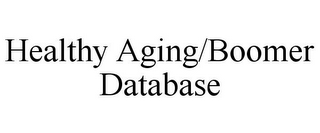 HEALTHY AGING/BOOMER DATABASE