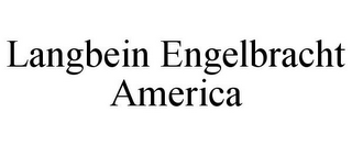 LANGBEIN ENGELBRACHT AMERICA