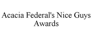 ACACIA FEDERAL'S NICE GUYS AWARDS