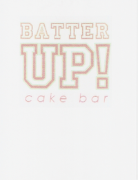 BATTER UP! CAKE BAR