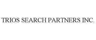 TRIOS SEARCH PARTNERS INC.