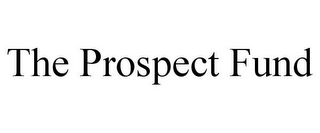 THE PROSPECT FUND