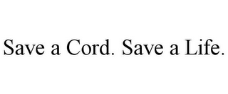 SAVE A CORD. SAVE A LIFE.