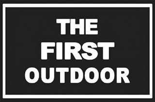 THE FIRST OUTDOOR