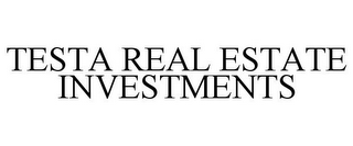 TESTA REAL ESTATE INVESTMENTS