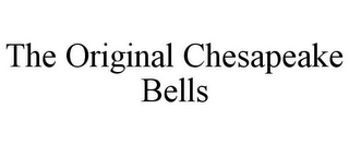 THE ORIGINAL CHESAPEAKE BELLS