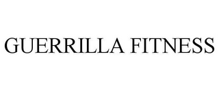 GUERRILLA FITNESS