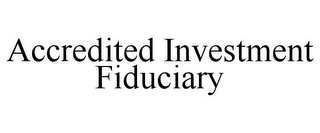 ACCREDITED INVESTMENT FIDUCIARY