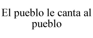 EL PUEBLO LE CANTA AL PUEBLO