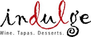 INDULGE WINE. TAPAS. DESSERTS.