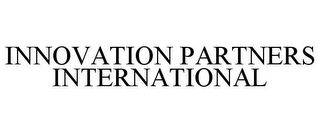 INNOVATION PARTNERS INTERNATIONAL