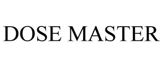 DOSE MASTER