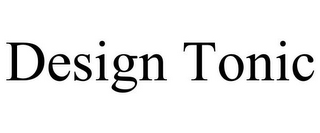 DESIGN TONIC