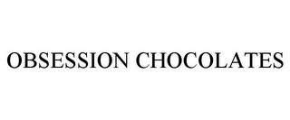 OBSESSION CHOCOLATES