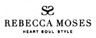 REBECCA MOSES HEART SOUL STYLE SS