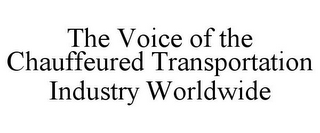 THE VOICE OF THE CHAUFFEURED TRANSPORTATION INDUSTRY WORLDWIDE